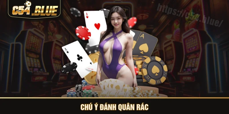 Chú ý đánh quân rác Chú ý đánh quân rác