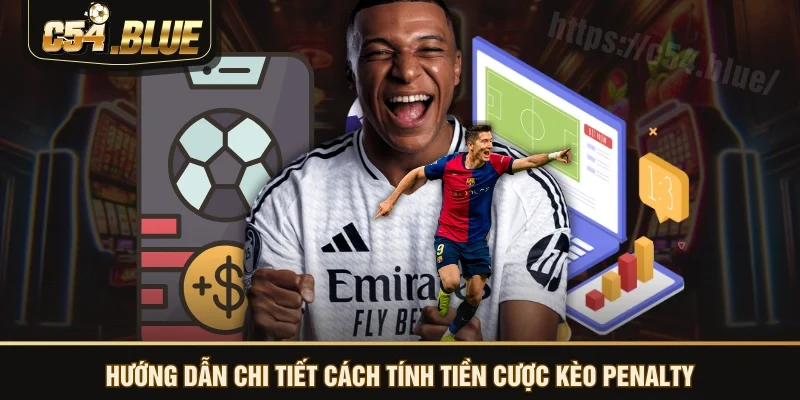 Hướng dẫn chi tiết cách tính tiền cược kèo penalty Hướng dẫn chi tiết cách tính tiền cược kèo penalty