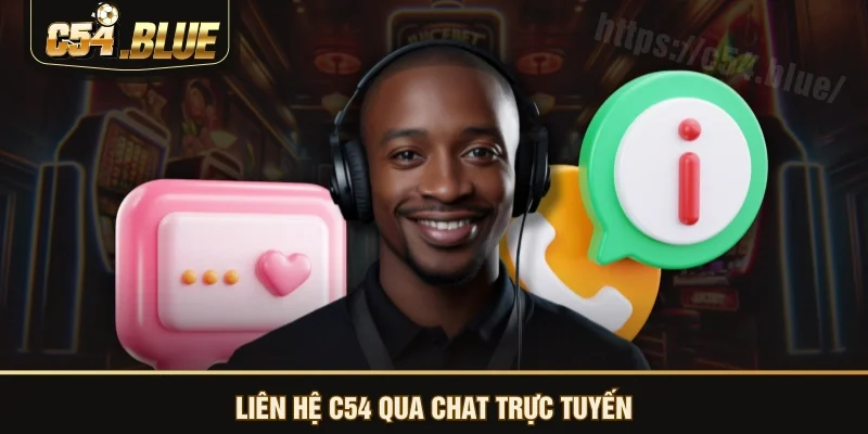 Liên hệ C54 qua chat trực tuyến Liên hệ C54 qua chat trực tuyến
